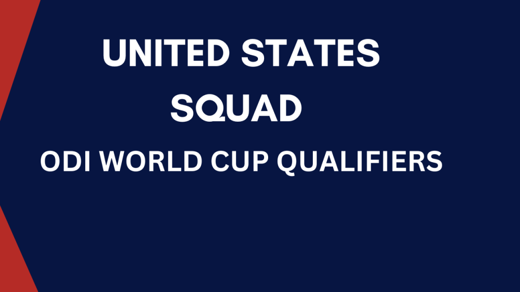 United States ODI World Cup Qualifiers Squad